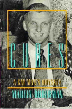 Cures: A Gay Man's Odyssey by Martin Duberman
