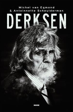 Derksen by Antoinnette Scheulderman, Michel van Egmond