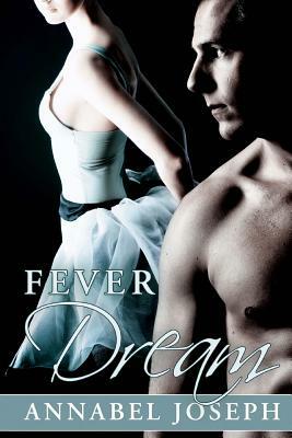 Fever Dream by Annabel Joseph