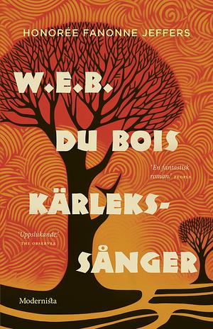 W.E.B. Du Bois kärlekssånger by Honorée Fanonne Jeffers