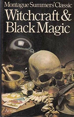 Witchcraft And Black Magic by Montague Summers