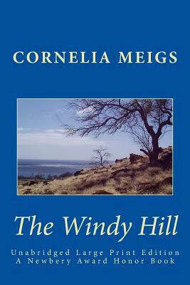 The Windy Hill: Unabridged Large Print Edition by 