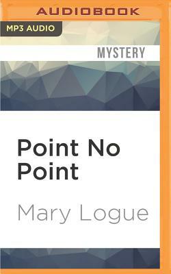 Point No Point by Mary Logue