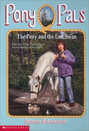 The Pony and the Lost Swan by Jeanne Betancourt