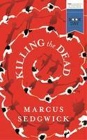 Killing the Dead by Marcus Sedgwick