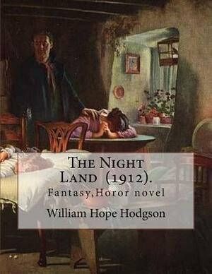 The Night Land by William Hope Hodgson