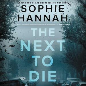 The Next to Die by Sophie Hannah