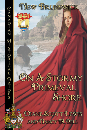 On A Stormy Primeval Shore: Canadian Historical Brides by N.M. Bell, Diane Scott Lewis