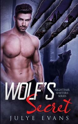 Wolf's Secret: Nightfair Shifters by Julye Evans