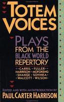 Totem Voices: Plays from the Black World Repertory by Paul Carter Harrison