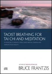 Taoist Breathing for Tai Chi and Meditation by Bruce Frantzis