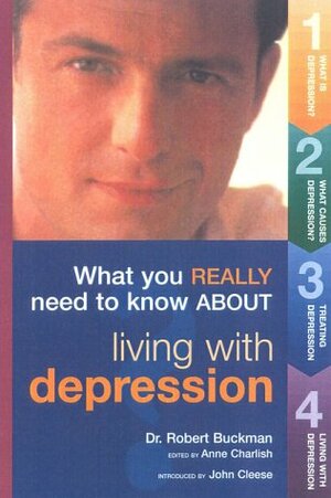 What You Really Need to Know About Living with Depression by Robert Buckman