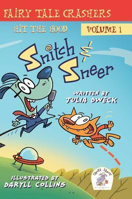 Snitch & Sneer - Fairy Tale Crashers: In the Hood by Julia Dweck
