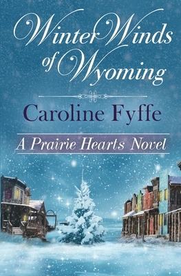 Winter Winds of Wyoming by Caroline Fyffe