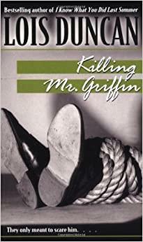 Killing Mr. Griffin by Lois Duncan