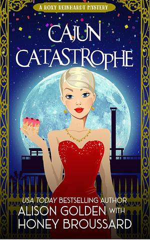 Cajun Catastrophe by Honey Broussard, Alison Golden