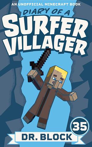 Diary of a Surfer Villager, Book 35 by Dr. Block, Dr. Block