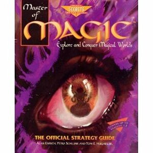 Master of Magic: The Official Strategy Guide by Petra Schlunk, Tom Hughes, Alan Emrich