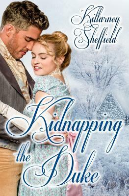 Kidnapping The Duke by Killarney Sheffield