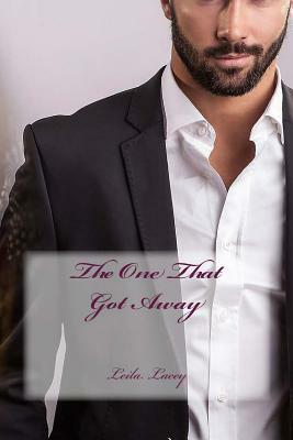 The One That Got Away: A BBW Romance by Leila Lacey