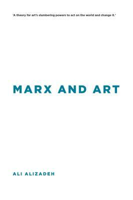 Marx and Art by Ali Alizadeh