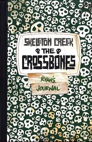 Skeleton Creek #3: The Crossbones by Patrick Carman
