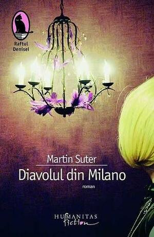 Diavolul din Milano by Martin Suter