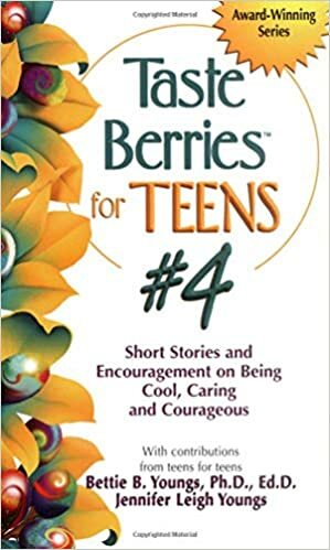 Taste Berries for Teens #4: Short Stories and Encouragement on Being Cool, Caring and Courageous by Bettie B. Youngs, Jennifer Youngs