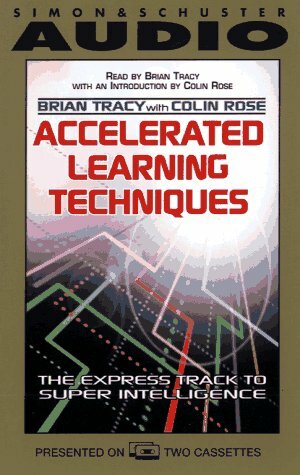 Accelerated Learning Techniques by Brian Tracy
