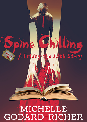 Spine Chilling (A Friday the 13th Story #4): A terrifying story of possession by Michelle Godard-Richer, Michelle Godard-Richer