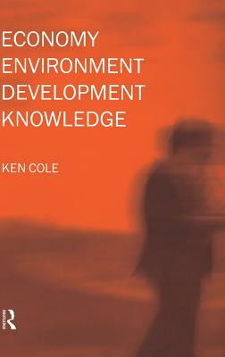 Economy-Environment-Development-Knowledge by Ken Cole