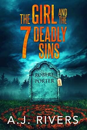 The Girl and the 7 Deadly Sins  by A.J. Rivers