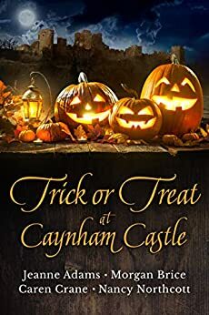 Trick or Treat at Caynham Castle by Morgan Brice, Nancy Northcott, Jeanne Adams, Caren Crane