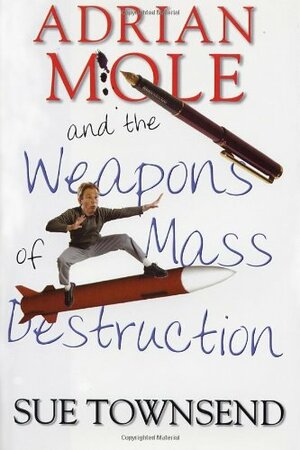 Adrian Mole and the Weapons of Mass Destruction by Sue Townsend