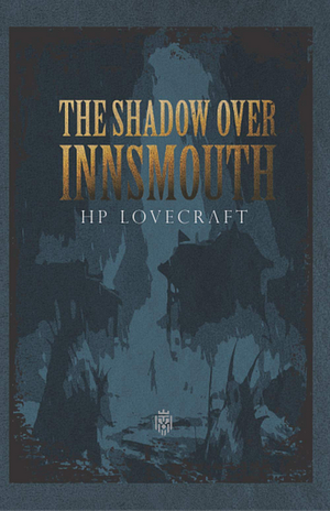 The Shadow Over Innsmouth by H.P. Lovecraft