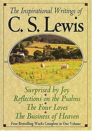 The Inspirational Writings of C.S. Lewis by C.S. Lewis