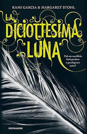 La diciottesima luna by Kami Garcia