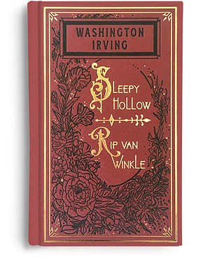 The Legend of Sleepy Hollow & Rip Van Winkle by Washington Irving