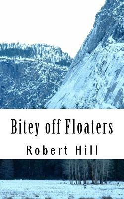 Bitey off Floaters: BoF by Robert Hill