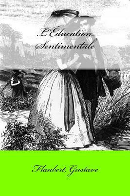 L'Éducation Sentimentale by Gustave Flaubert