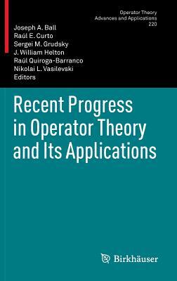 Recent Progress in Operator Theory and Its Applications by 