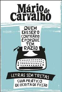 Quem disser o contrário é porque tem razão by Mário de Carvalho