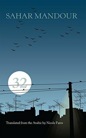 32 (Middle East Literature In Translation) by sahar mandour, Nicole Fares