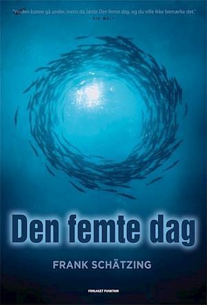 Den Femte Dag by Frank Schätzing, Frank Schätzing