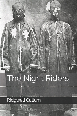 The Night Riders by Ridgwell Cullum