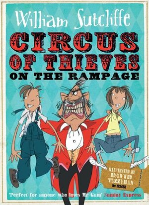 Circus of Thieves on the Rampage (Circus of Thieves, #2) by William Sutcliffe, David Tazzyman