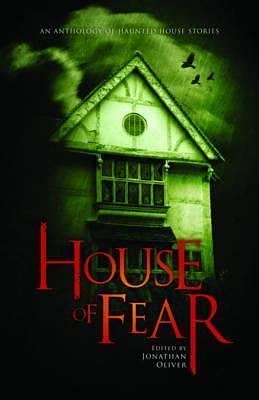 House of Fear by Jonathan Oliver Jon Oliver, Jonathan Oliver Jon Oliver, Stephen Volk, Lisa Tuttle