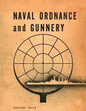 Naval Ordnance and Gunnery by Bureau of Naval Personnel, Training Division, United States Navy