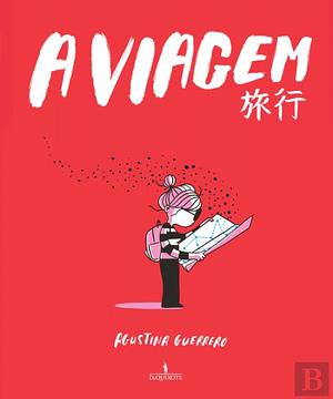 A Viagem by Agustina Guerrero, Agustina Guerrero
