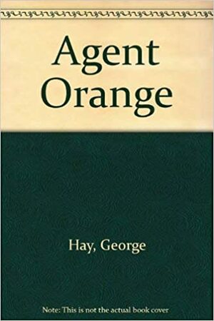 Agent Orange by William Shatner, George Hay